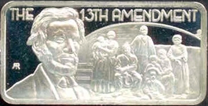 Abraham Lincoln 13th Amendment silver bar